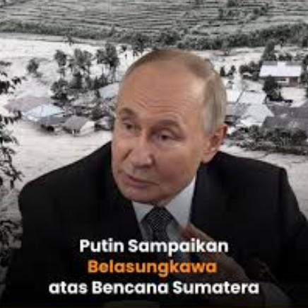 Putin Sampaikan Duka Atas Bencana di Sumatera
